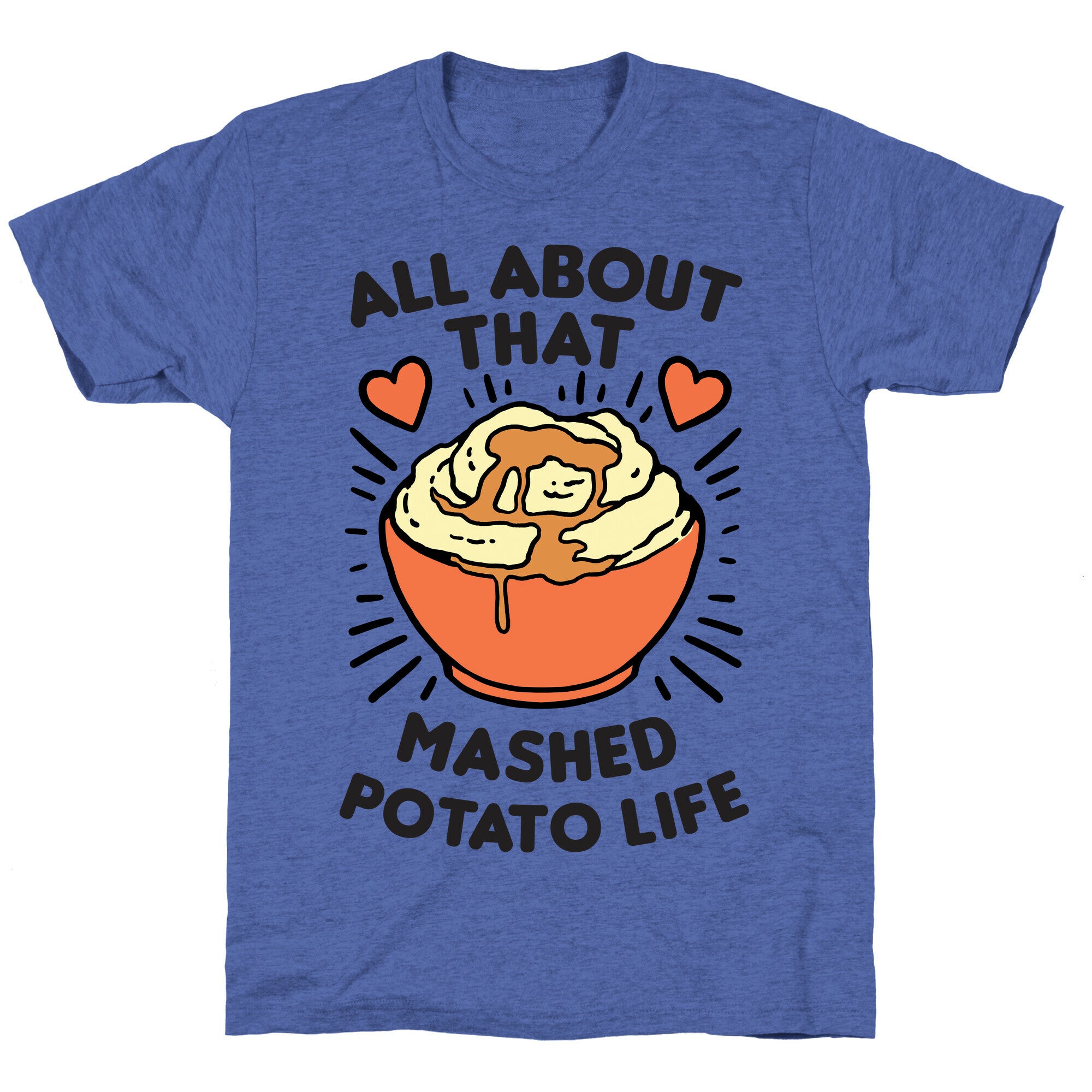 All About That Mashed Potato Life Unisex Triblend Tee